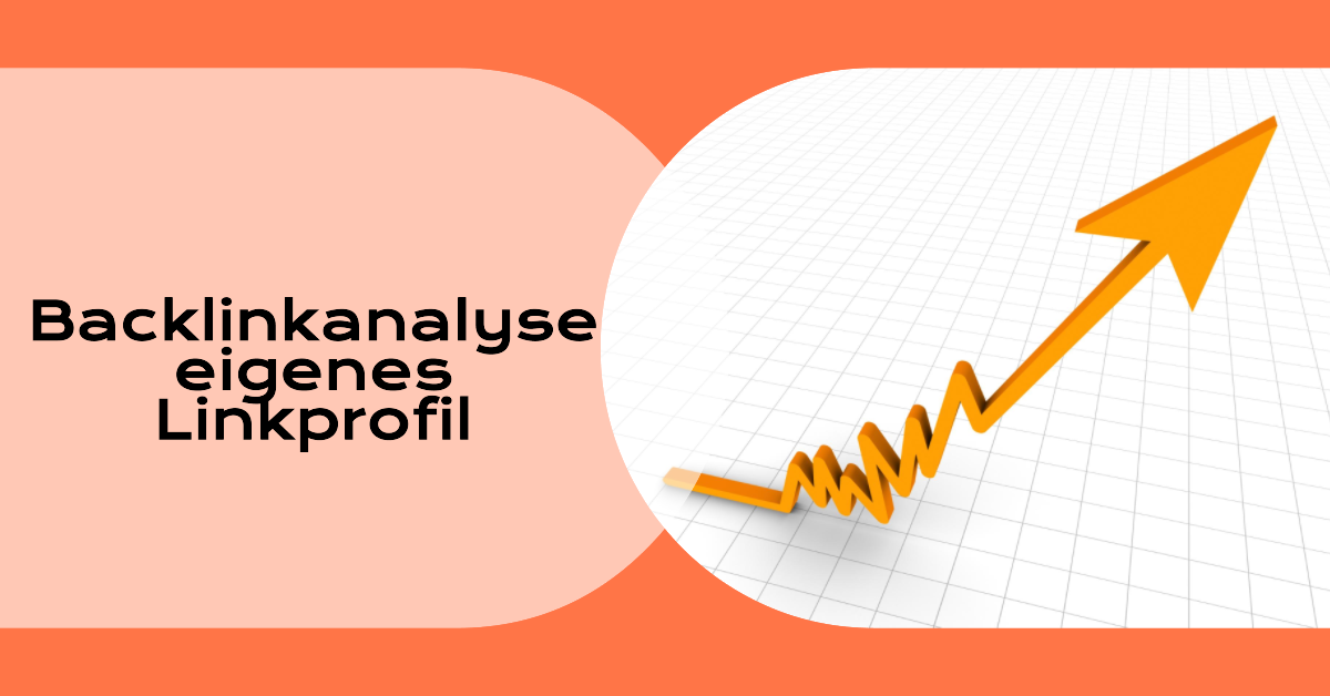 Backlinkanalyse eigenes Linkprofil