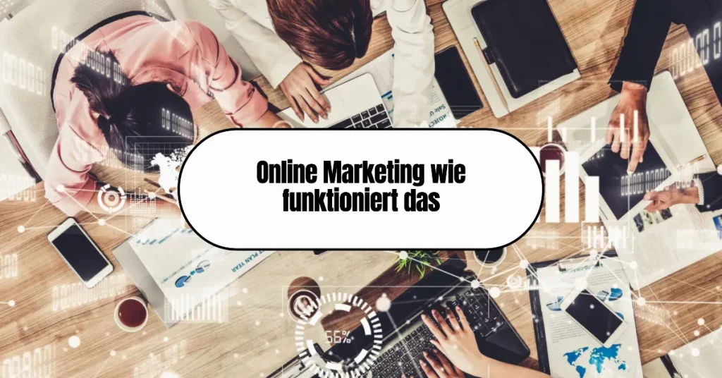 Online Marketing wie funktioniert das