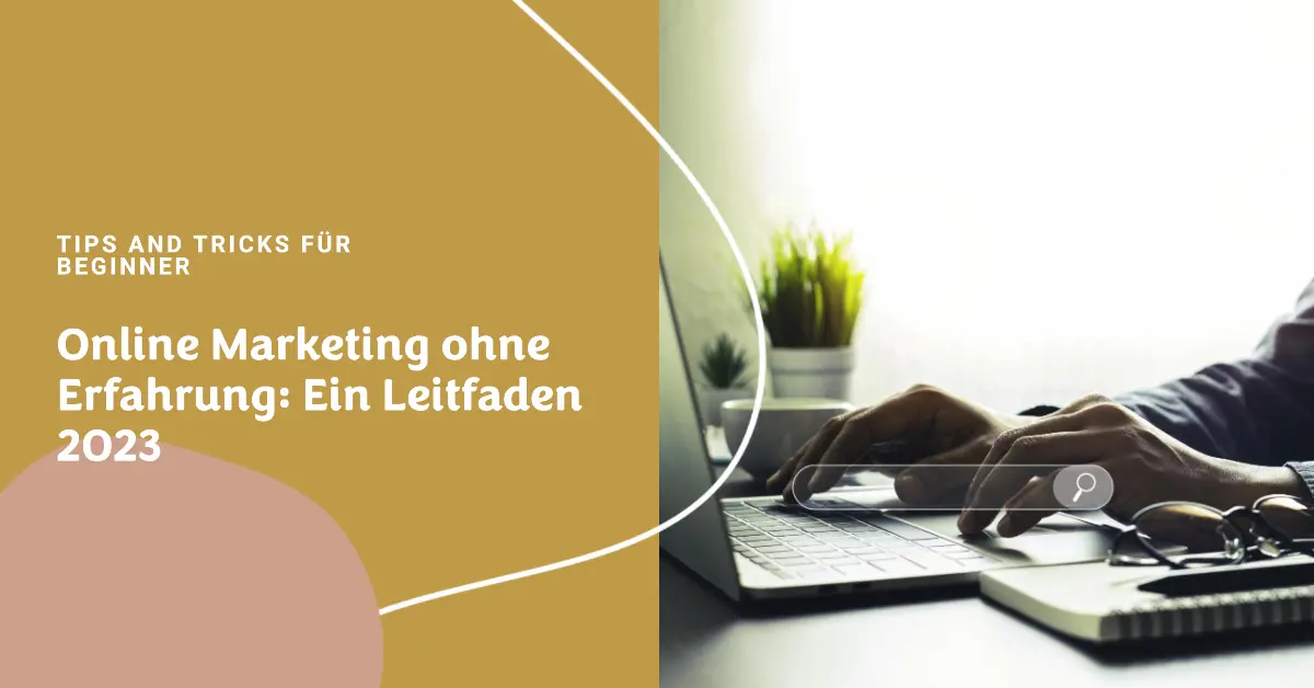 Online Marketing ohne Erfahrung
