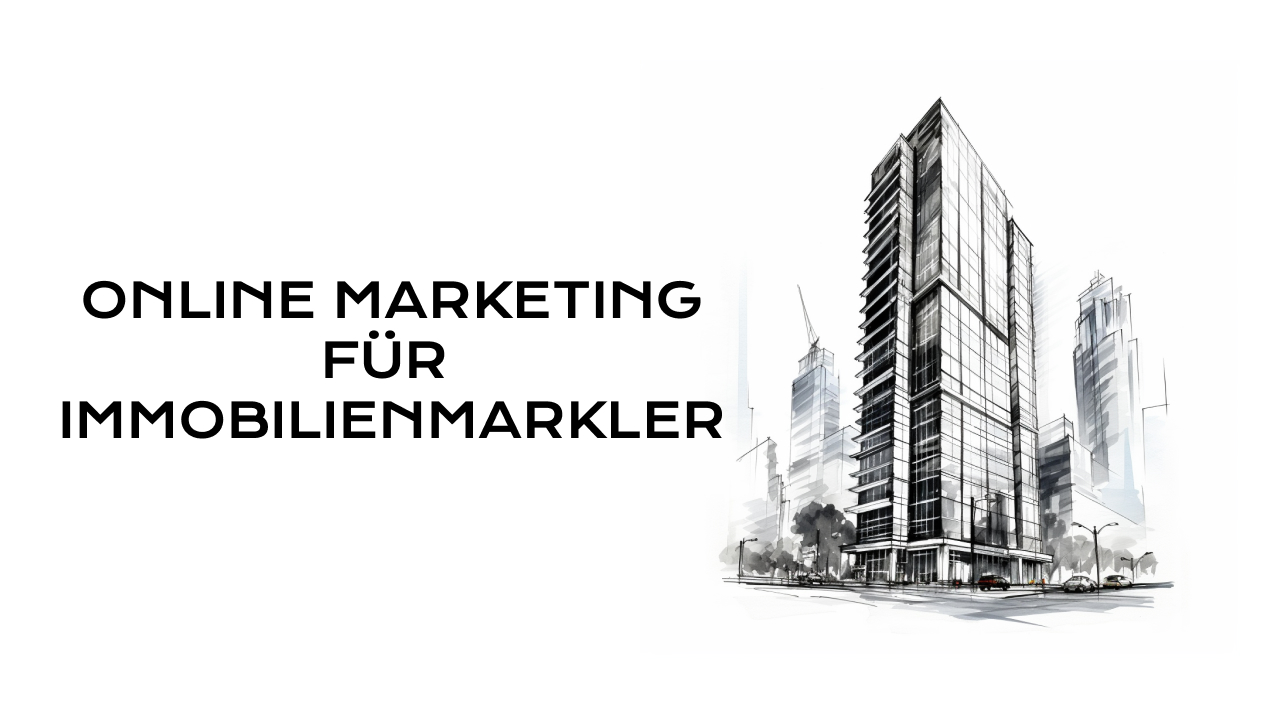 online marketing fuer immobilienmarkler